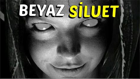 Beyaz Siluet Korku Hikayeleri Cin Hikayeleri YouTube