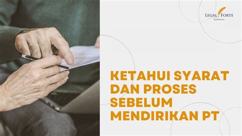 Ketahui Syarat Dan Proses Sebelum Mendirikan Pt Legalforte Indonesia