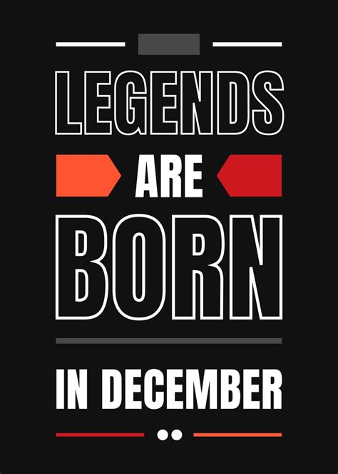 Legends Are Born In Dec Poster By Rectangle Black Displate