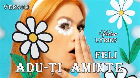 Feli Adu Ti Aminte Versuri Lyrics YouTube