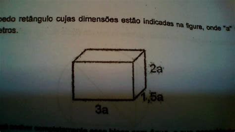 Considere o paralelepípedo retângulo cujas dimensões estão indicadas na
