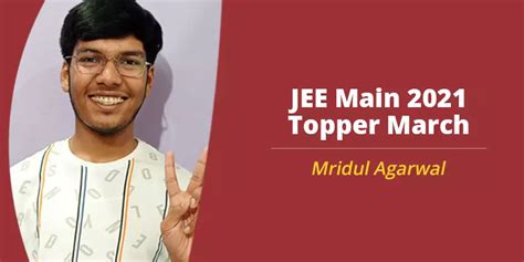 JEE Main 2021 Topper Interview Mridul Agarwal Says Be Dedicated