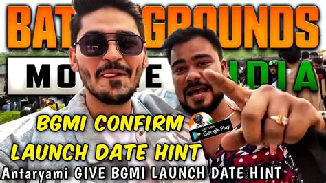 ANTARYAMI GIVE CONFIRM BGMI RELEASE DATE HINT BGMI CONFIRM LAUNCH