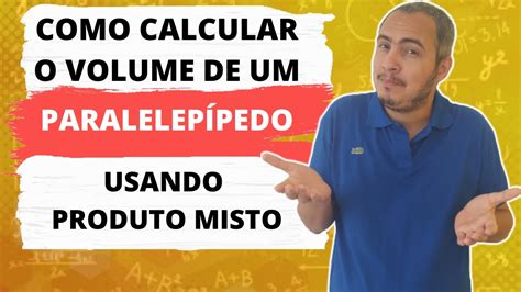 Produto Misto Volume Do Paralelep Pedo C Lculo Vetorial Aula