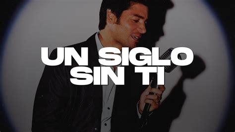 Chayanne Un Siglo Sin Ti Letra Youtube