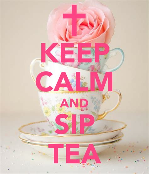 Keep Calm And Sip Tea Tea Tea Decor Vintage Tea Party