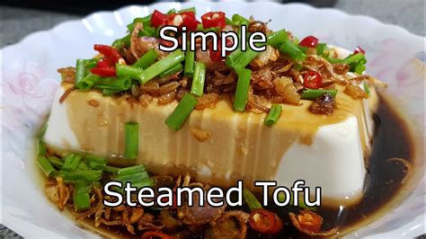 Steamed Tofu So Simple To Cook 葱油豆腐，太容易做了！ Youtube