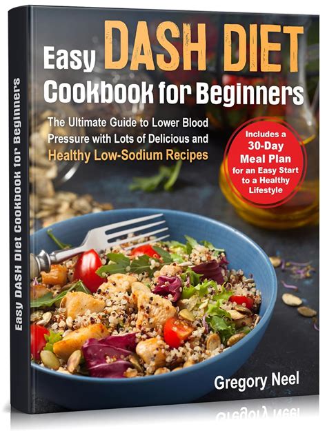 Easy Dash Diet Cookbook For Beginners The Ultimate Guide To Lower