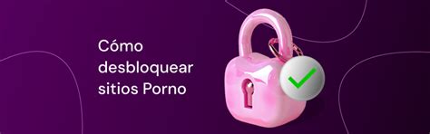 Cómo desbloquear páginas porno con una VPN en 2024 VPNpro