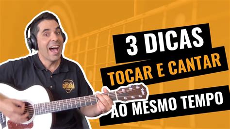 Dicas Essenciais Para Tocar Guitarra E Cantar Ao Mesmo Tempo Youtube