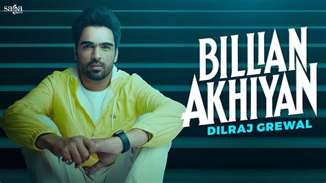 Billian Akhiyan Lyrical Dilraj Grewal New Punjabi Song 2022 Latest Punjabi Song Saga