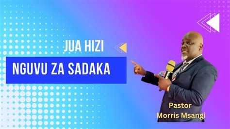 Jua Hizi Nguvu Ya Sadaka By Pastor Morris Msangi Youtube