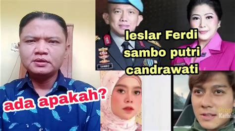 Leslar Ferdi Sambo Putri Candrawati Ada Apa Youtube