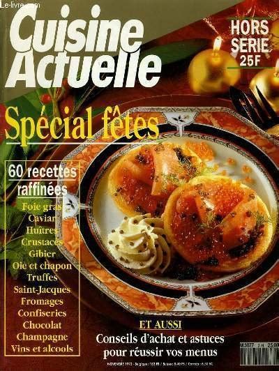 CUISINE ACTUELLE Hors S Rie Sp Cial F Tes 60 Recettes Raffin Es Et