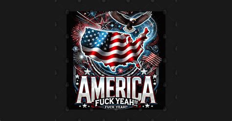 America FUCK YEAH Patriotic T Shirt TeePublic