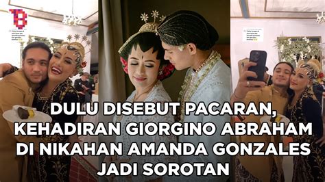 Pernah Diisukan Pacaran Momen Giorgino Abraham Di Nikahan Amanda