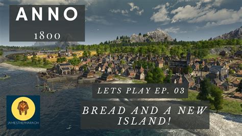 Anno 1800 Expert Sandbox Let S Play Ep 03 Bread And A New Island