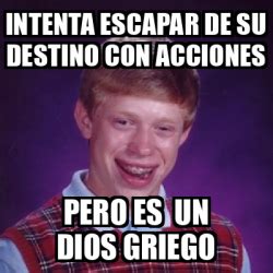 Meme Bad Luck Brian Intenta Escapar De Su Destino Con Acciones Pero