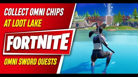 Collect Omni Chips At Loot Lake Chapter 3 Season 2 Omni Sword Quests Fortnite Youtube