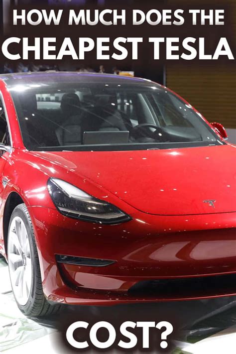 How Much Does The Cheapest Tesla Cost