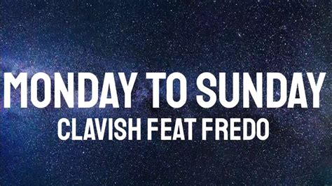 Clavish Feat Fredo Monday To Sunday Lyrics YouTube