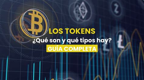 Qu Es Realmente Un Token Y Qu Tipos Hay Gu A Completa