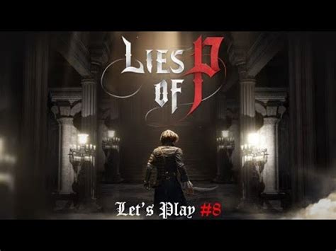 Lies of P Let s Play 8 La cathédrale Saint Frangelico YouTube