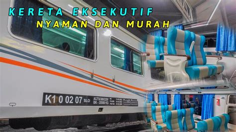 Kereta Eksekutif Nyaman Dan Murah Semarang Solo Review Ka Banyubiru