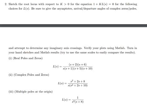 Solved 2 Sketch The Root Locus With Respect To K 0 For