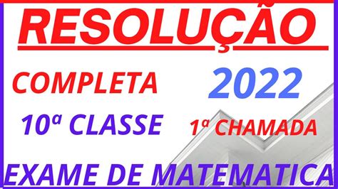 Exame De Matemática 10ª Classe 2022 1ª Chamada Youtube