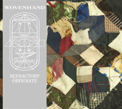 Wovenhand Refractory Obdurate Lyrics And Tracklist Genius