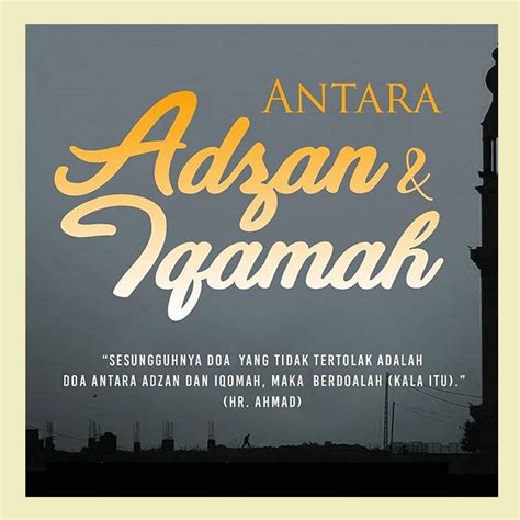Doa Setelah Adzan Dan Iqamah