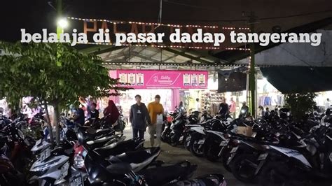 Belanja Di Pasar Dadap Tangerang YouTube