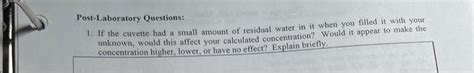 Solved Post Laboratory Questions 1 If The Cuvette Had A Chegg