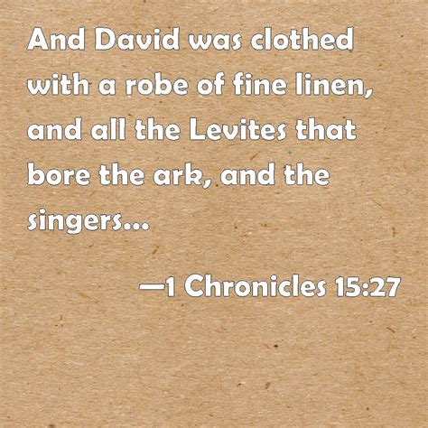 1 Chronicles 15 27 And David Was Clothed With A Robe Of Fine Linen And