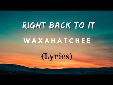 Right Back To it | Waxahatchee | Lyrics | Video Song 2024 - YouTube