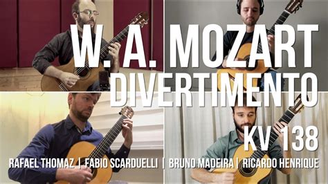 Mozart Divertimento Kv138 Guitar Quartet YouTube