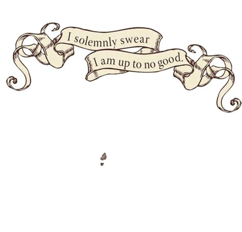 An Old Fashioned Scroll With The Words I Solemnly Swear I Am Up To No Good