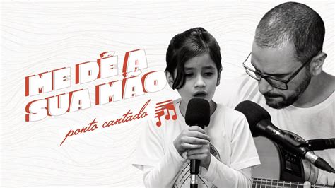 ME DÊ A SUA MÃO PONTO CANTADO PODCAST UMBANDA PRA VIDA YouTube