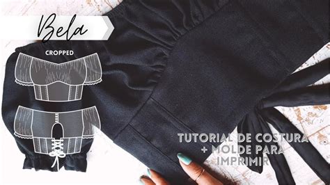 Tutorial De Costura Cropped Bela Molde Em Pdf Para Imprimir Youtube