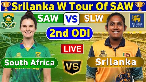 Live South Africa Women Vs Srilanka Women 2nd ODI SAW Vs SLW 2nd