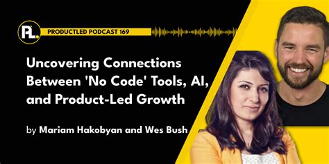 Uncovering Connections Between No Code Tools Ai And Product Led