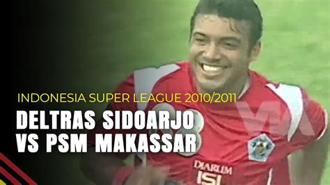 Psm Makassar Tersandung Di Sidoarjo Deltras Sidoarjo Vs Psm Makassar