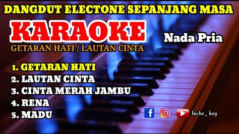 GETARAN HATI DANGDUT ELECTONE Nada Pria KARAOKE LIRIK ORGAN