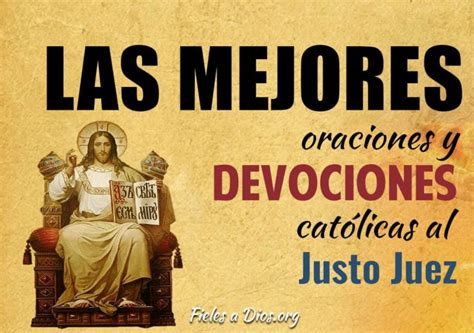 Las Mejores Oraciones Y Devociones Cat Licas Al Justo Juez Fieles A Dios