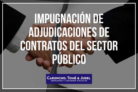 Impugnaci N De Adjudicaciones De Contratos Del Sector P Blico Ctj