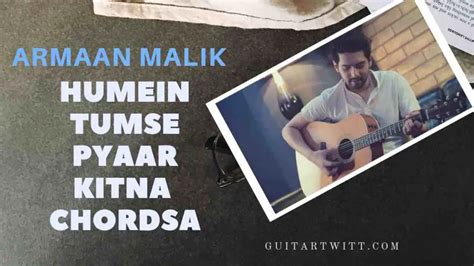 Armaan Malik - Humein Tumse Pyaar Kitna Chords - Guitartwitt