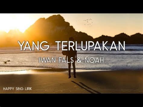 Iwan Fals Noah Yang Terlupakan Lirik Youtube