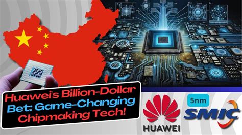 Huawei SMIC Billion Dollar Investment 5nm Chip Development AI