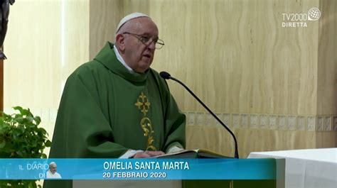 Papa Francesco Omelia A Santa Marta Del Febbraio Il Diario